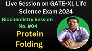 Live Biochemistry lecture no6 GATEXL Exam target 2024 Protein Folding Structure of Proteins [upl. by Aicnelav80]