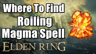 Elden Ring  Where To Find Roiling Magma Spell [upl. by Zachariah]