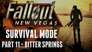 Fallout New Vegas  Survival Mode  Part 11  Bitter Springs [upl. by Llednew]