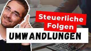 Umwandlung Steuerliche Implikationen verstehen [upl. by Deadman149]