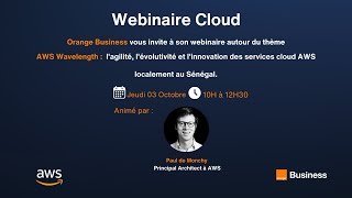 Webinaire AWS Wavelength  Agilité Évolutivité et Innovation avec les Services Cloud AWS au Sénégal [upl. by Nallid]