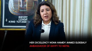 Her Excellency Noha Hamdy Ahmed ElGebaly  Ambassador of Egypt to Nepal  Himalaya TV [upl. by Lorin]