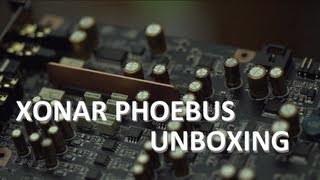 ASUS Xonar Phoebus Sound Card Unboxing amp Overview [upl. by Koffler448]