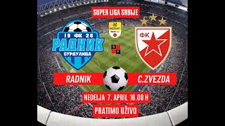 FUDBAL  RADNIK  CZVEZDA SUPER LIGA SRBIJE  Nedelja 7 April 1600 h PRATIMO UŽIVO [upl. by Aspia]