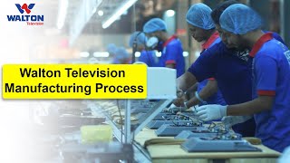 Walton Television Manufacturing Process Video 2019 [upl. by Milewski]