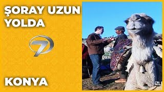 Konya  Şoray Uzun Yolda [upl. by Baxie]