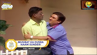 MUSIBAT KA DUSRA NAAM SUNDER I FULL MOVIE I Taarak Mehta Ka Ooltah Chashmah  तारक मेहता [upl. by Akemhs786]