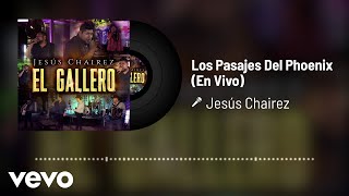 Jesús Chairez  Los Pasajes Del Phoenix AudioEn Vivo [upl. by Noira]