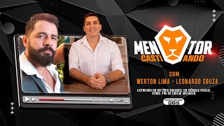 Mentorcastiando  EP 04  WERTON LIMA x LEONARDO SOUZA [upl. by Yztim285]