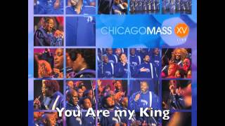 Chicago Mass Choir  You Are my King [upl. by Akeme837]