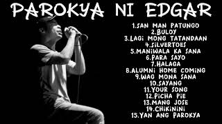 PAROKYA NI EDGAR 2022 PLAYLIST [upl. by Alyakcim]