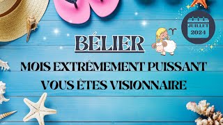 ♈ BÉLIER JUILLET 2024  Mois EXTRÊMEMENT puissant Vous êtes visionnaire [upl. by Merv]