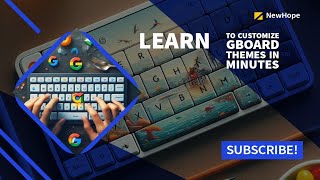 Customize Gboard Themes in Minutes Google [upl. by Rovner294]