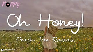 Peach Tree Rascals  Oh Honey I Love You  Lyric Video [upl. by Yalcrab]