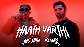 MC STΔN X KSHMRmusic HAATH VARTHI Official Video  2023 [upl. by Nalehp]