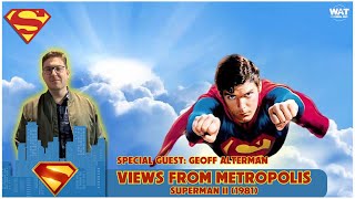 Views From Metropolis Superman II  Podcast [upl. by Ortiz]