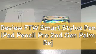 Review FTW Smart Stylus Pen iPad Pencil Pro 2nd Gen Palm Rejection Tilt Pressure Sensitivity M2 Air [upl. by Salkcin27]