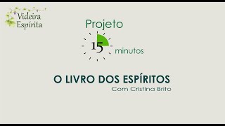 Projeto 15min O LIVRO DOS ESPÍRITOS Q 461 a 465 [upl. by Lucian]