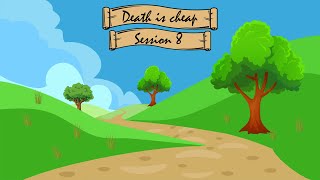 Death is cheap session 8 [upl. by Naujid]