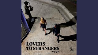 Lovers To Strangers [upl. by Torey]