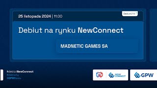 Debiut MADNETIC GAMES SA na rynku NewConnect  25 listopada 2024 r [upl. by Hertberg]