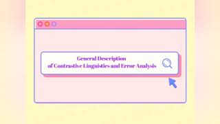 General Description of Contrastive Linguistics and Error Analysis [upl. by Born]