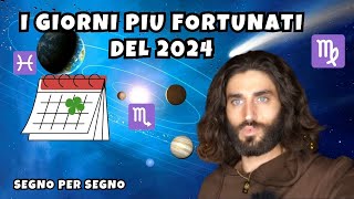 I GIORNI PIU FORTUNATI DEL 2024 PER OGNI SEGNO DELLO ZODIACO [upl. by Amund]