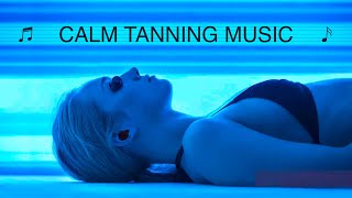 Calm Tanning Music  Solarium Background Playlist  Chill Relax Sound For Better Feeling [upl. by Fogarty]