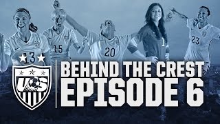 Behind The Crest Ep 6  USWNT in Canada [upl. by Yendirb56]