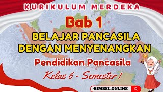 PPKN Kelas 6 Kurikulum Merdeka  Bab 1 Belajar Pancasila Dengan Menyenangkan [upl. by Yras660]