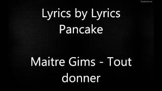 Tout donner  Maitre Gims  Lyrics [upl. by Mor]