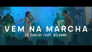 Zé Carlos feat Rejanne  Vem na Marcha  Clipe Oficial [upl. by Adia245]