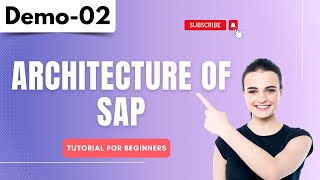 SAP Demo 02  Architecture Of SAP  Tutorial for Beginners [upl. by Bonns]