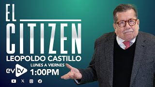 evtv EnVivo  ElCitizen con LeopoldoCastillo  EVTV  08152024 [upl. by Eoj]