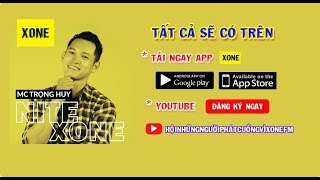 Nite Xone  Thứ 4  2711  22h23h trên App Xone  Host MC Trọng Huy [upl. by Ennael]