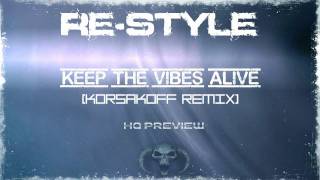 ReStyle  Keep The Vibes Alive Korsakoff Remix HQ PREVIEW [upl. by Severin]