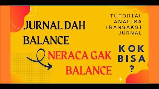 LAPORAN NERACA TIDAK BALANCE SEIMBANG PADAHAL JURNAL SUDAH SEIMBANG ❗❗ KENAPA [upl. by Rodmur]