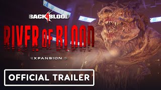 Back 4 Blood  Official Expansion 3 River of Blood Launch Trailer [upl. by Oeram253]