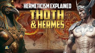 Thoth and Hermes  Hermeticism Explained [upl. by Brenden585]