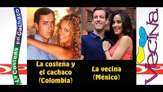 Telenovela La Costeña y El Cachaco 2003 Colombia Vs Telenovela quotLa Vecinaquot 2015 México [upl. by Adnamahs]