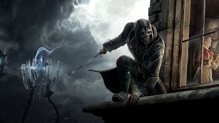 GMV  Dishonored  Corvo Attano  Vengeful One [upl. by Acinelav]