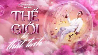 THẾ GIỚI KẺ THẤT TÌNH  MAI TIẾN DŨNG ft EMCEE L  OFFICIAL VISUALIZER [upl. by Iran]