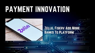 Zelle Fiserv Add More Banks To Platform [upl. by Esmerelda]