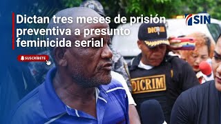 Dictan tres meses de prisión preventiva a presunto feminicida serial [upl. by Wiencke637]