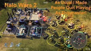 As Usual I Made People Quit Playing As Shipmaster Halo Wars 2 [upl. by Amie]