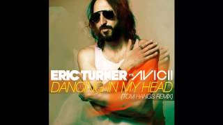 INSTRUMENTAL Eric Turner vs Avicii  Dancing In My Head [upl. by Fleisig]