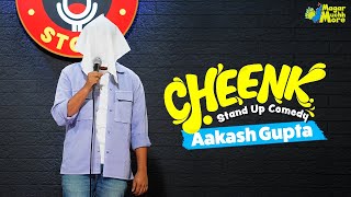 Cheenk  StandUp Comedy  Aakash Gupta [upl. by Nnylodnewg]