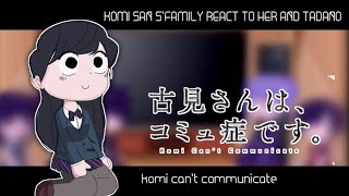 komi San family react to her and tadano  komi cant communicate  infinity reactions [upl. by Mandell344]