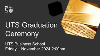 UTS graduation ceremony  UTS Business School  Friday 1 November 2024 [upl. by Husein859]