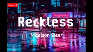 Reckless  Madison Beer Lyrics [upl. by Etnohc]